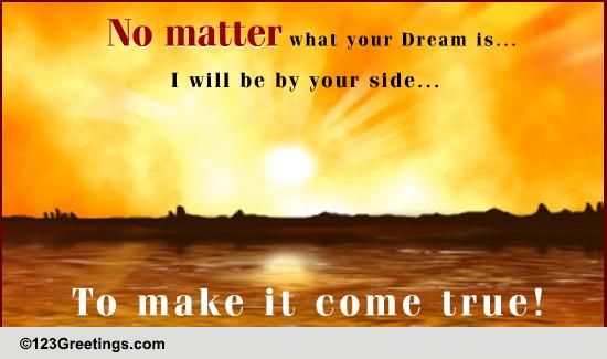 I Will Be By Your Side...