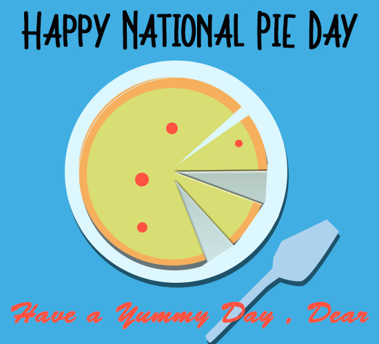 Happy National Pie Day, Dear. Free National Pie Day eCards 123 Greetings