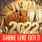 Shine Like Gold In New Year!