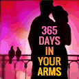 My 365 Days In Your Arms!