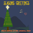 Seasons’ Greetings, Warm Wishes.