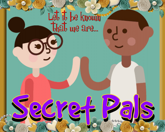 We Are Secret Pals.