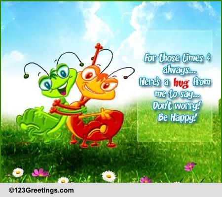 A Hug To Make You Happy...