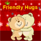A Warm Friendly Hug!