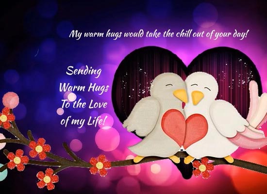 Sending Warm Hugs To My Love! Free Warm Hugs eCards, Greeting Cards ...