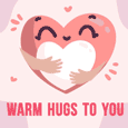 Warm Hugs To You!