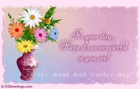 Its Your Day Free Aunt And Uncles Day Ecards Greeting Cards 123 Greetings