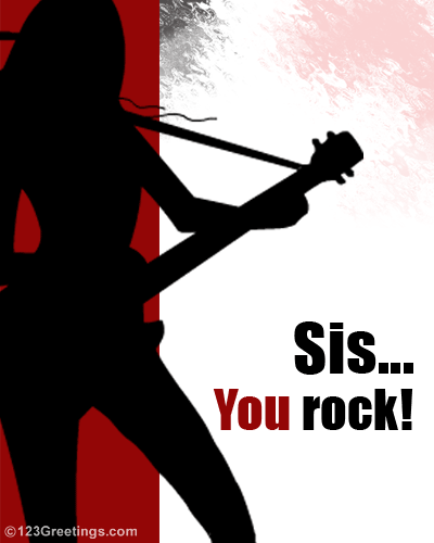 Sis, You Rock!