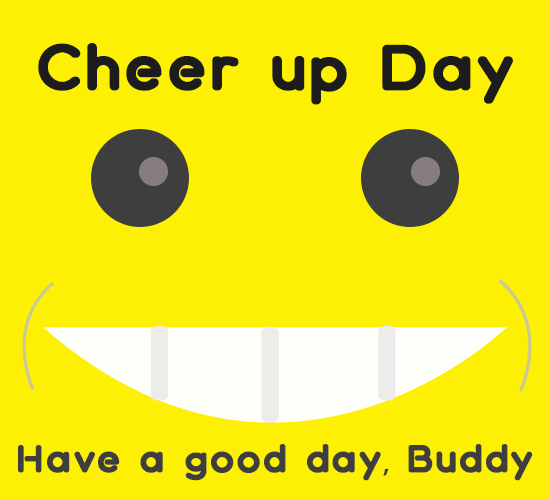 Cheer Up Day , Buddy