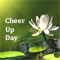 Better Days Are On The Way! Cheer Up!!