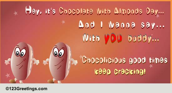 Chocolate With Almond Day Wishes.
