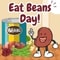 Amazing Eat Beans Day.