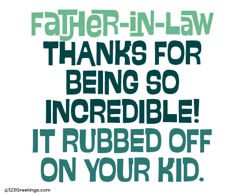 To An Incredible Dad...