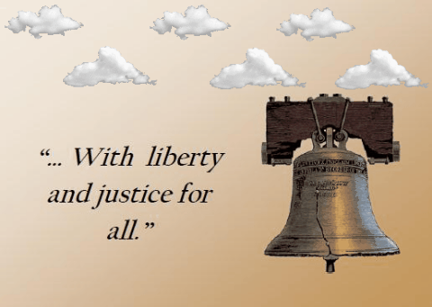 Liberty And Justice For All.