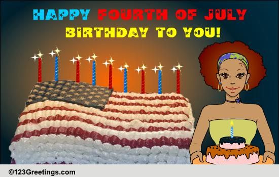 Fourth Of July Birthday! Free Specials Ecards, Greetings | 123 Greetings