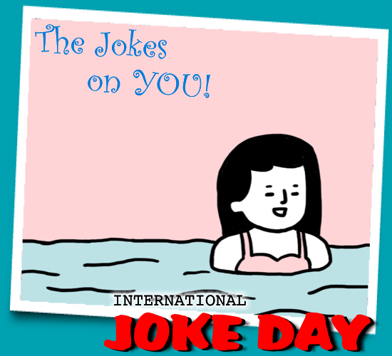 The Jokes On You!