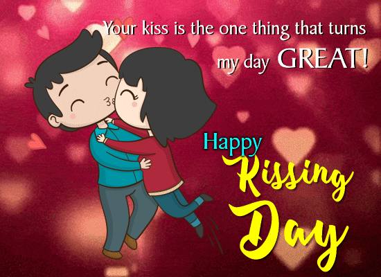 Your Kiss Turns My Day Great!