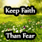 Keep Faith Than Fear...