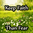 Keep Faith Than Fear...