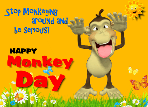 Stop Monkeying Around And Be Serious.
