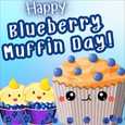 Blue-Ti-Ful Blueberry Muffin Day.