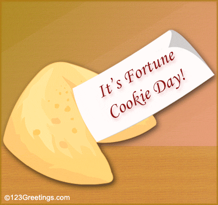 It Is Fortune Cookie Day.