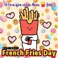 Love You More Than Fries!