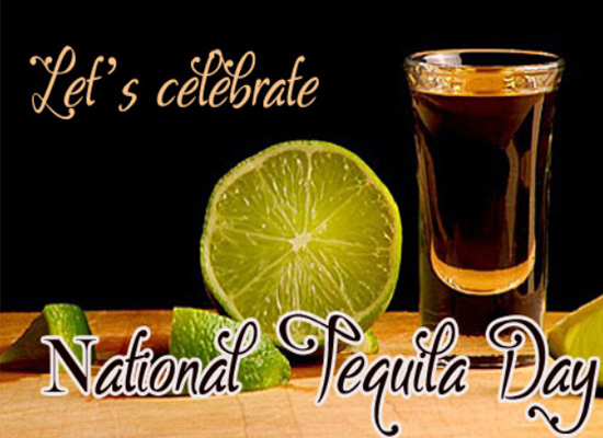 Let’s Celebrate Tequila Day!