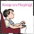 Keep On Playing!