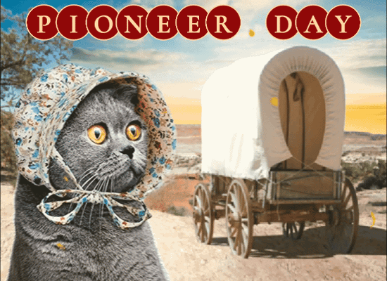 A Happy Pioneer Day!