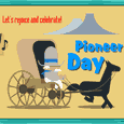 Celebrate Pioneer Day.
