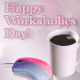 For A Workaholic!