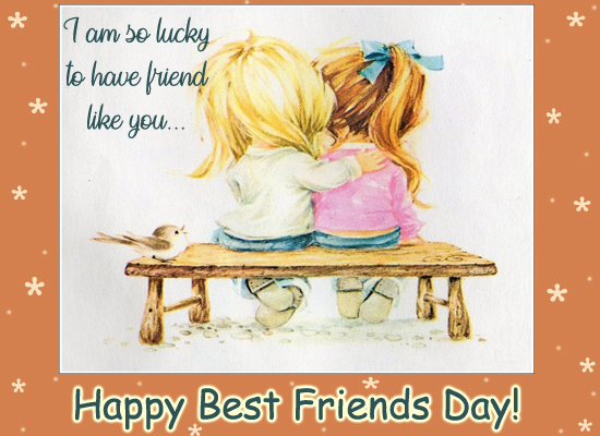 I Am So Lucky... Free Happy Best Friends Day eCards, Greeting Cards ...