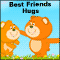 Hugs For A Friend Who's The Best!