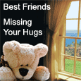Missing Your Best Friend's Hugs?