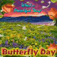 Everyday Is Butterfly Day...