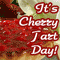 For You On Cherry Tart Day...