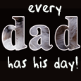 Every Dad Has His Day!
