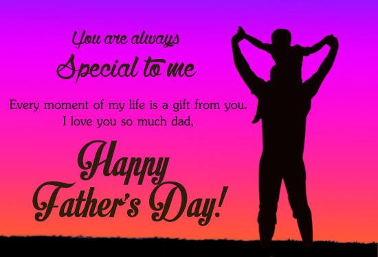 Download Dad, You Are Always Special To Me. Free Happy Father's Day ...