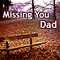Missing You Dad...