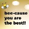 Bee-Cause You Are The Best!