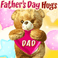 Father's Day Loads Of Hugs.