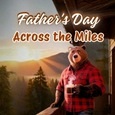 A Sweet Long Distance Fathers Day Wish