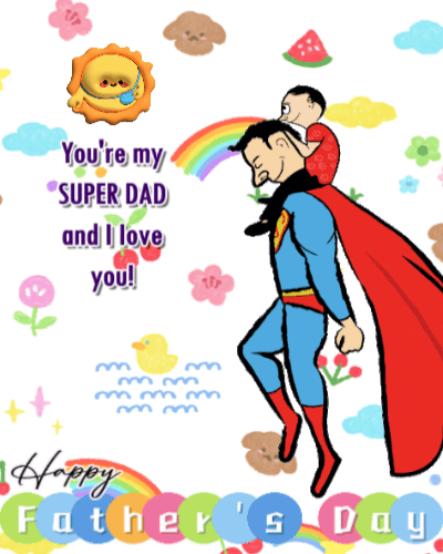 You’re My Super Dad And I Love You!