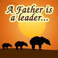 A Father Is A Leader...