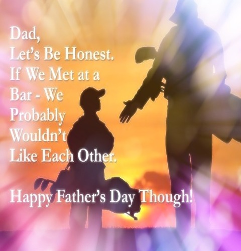 Dad, Let’s Be Honest! Free From Father's Son eCards | 123 Greetings