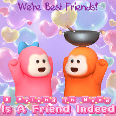 A Friend In Need Greetings For You.