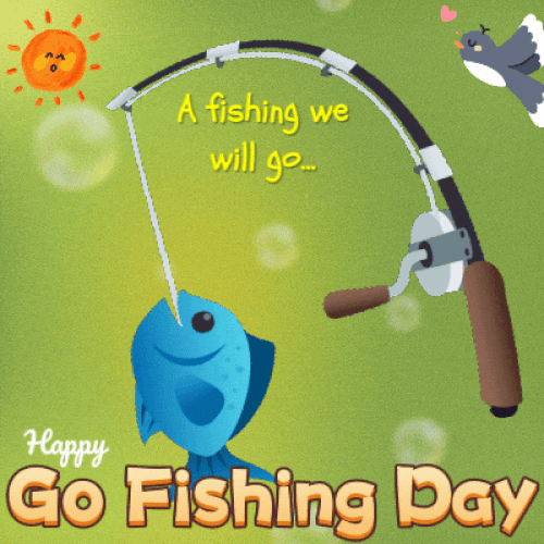 A Fishing We Will Go...