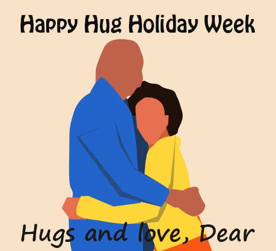 Happy Hug Holiday Week, Love.