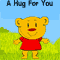 A Hug For You...